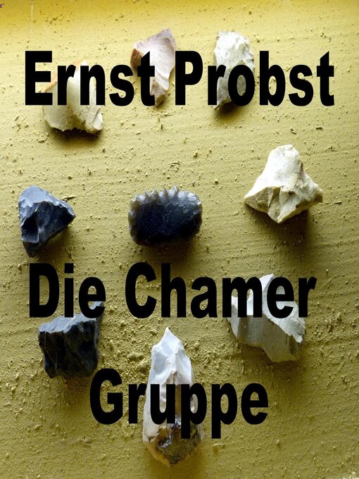 Title details for Die Chamer Gruppe by Ernst Probst - Available